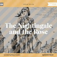 Nightingale and the Rose, The (Unabridged)