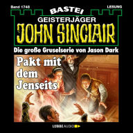 Pakt mit dem Jenseits - John Sinclair, Band 1748 (Ungekürzt)