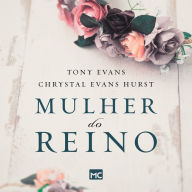 Mulher do reino: Seu propósito, seu poder e suas possibilidades (Abridged)