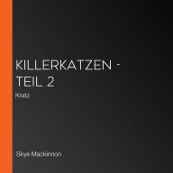 Killerkatzen - Teil 2: Kratz (Abridged)