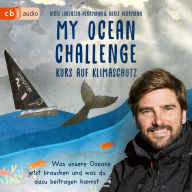 My Ocean Challenge - Kurs auf Klimaschutz - Was unsere Ozeane jetzt brauchen und was du dazu beitragen kannst (Abridged)