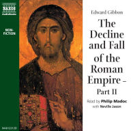The Decline & Fall of the Roman Empire - Part 2 (Abridged)