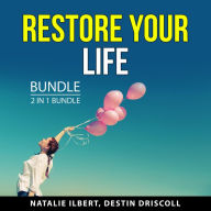 Restore Your Life Bundle, 2 in 1 Bundle: How People Grow and Get Unstuck Now