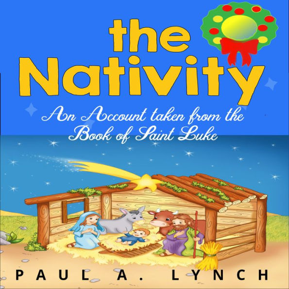 The Nativity: An Account Taken From The Book of Saint Luke