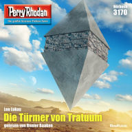 Perry Rhodan 3170: Die Türmer von Tratuum: Perry Rhodan-Zyklus 