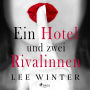 Ein Hotel und zwei Rivalinnen