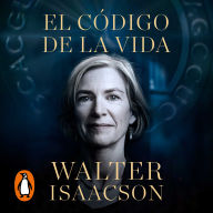 El código de la vida: Jennifer Doudna, la edición genética y el futuro de la especie humana