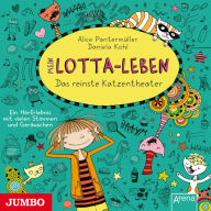 Mein Lotta-Leben. Das reinste Katzentheater [Band 9] (Abridged)