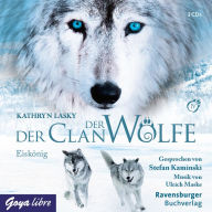 Der Clan der Wölfe. Eiskönig [Band 4] (Abridged)