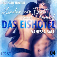 Das Eishotel 4 - Lieder von Frost und Dampf - Erotische Novelle