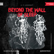 Beyond the Wall of Sleep (Unabridged)