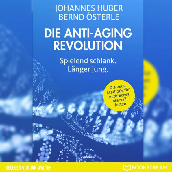 Die Anti-Aging Revolution - Spielend schlank. Länger jung. (Ungekürzt)