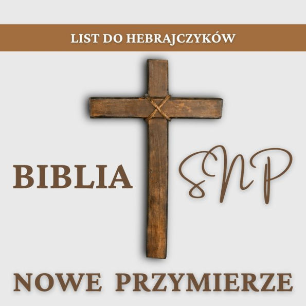 List do Hebrajczyków: Biblia SNP - Nowe Przymierze