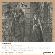 Les Misérables: Volume 4: The Idyll in the Rue Plumet and the Epic in the Rue St. Denis - Book 15: The Rue De L'homme Armé (Unabridged)