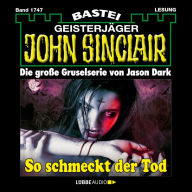 So schmeckt der Tod - John Sinclair, Band 1747 (Ungekürzt)