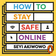 How to Stay Safe Online: A digital self-care toolkit for developing resilience and allyship