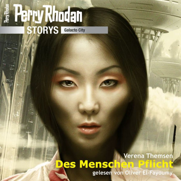 Perry Rhodan Storys: Galacto City 4: Des Menschen Pflicht (Abridged)