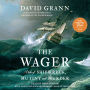 The Wager: A Tale of Shipwreck, Mutiny and Murder (2023 B&N Author of the Year)
