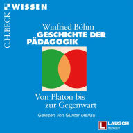 Geschichte der Pädagogik - LAUSCH Wissen, Band 4 (Ungekürzt)