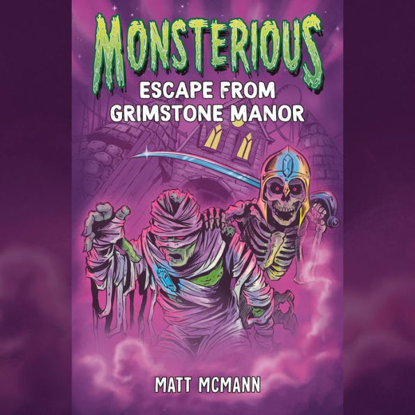 Escape from Grimstone Manor (Monsterious, Book 1)