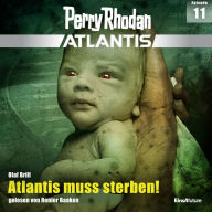 Perry Rhodan Atlantis Episode 11: Atlantis muss sterben! (Abridged)