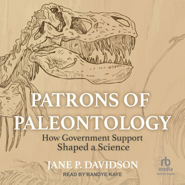 Patrons of Paleontology: How Government Support Shaped a Science