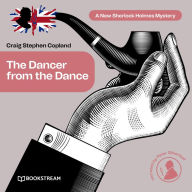 Dancer from the Dance, The - A New Sherlock Holmes Mystery, Episode 30 (Unabridged)