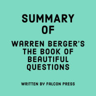 Summary of Warren Berger's The Book of Beautiful Questions