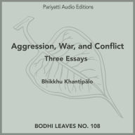 Aggression, War, and Conflict: Three Essays (Abridged)