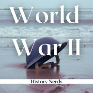 World War 2: The Whirlwind of the Ages