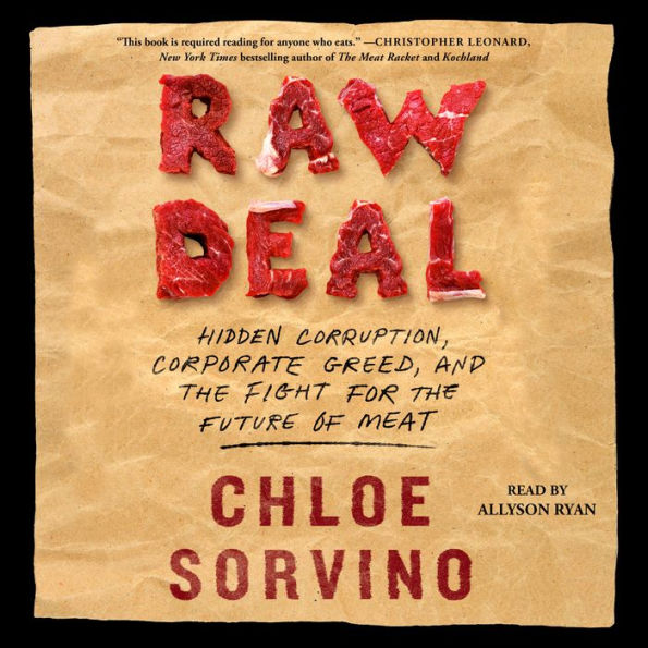 Raw Deal: Hidden Corruption, Corporate Greed, and the Fight for the Future of Meat