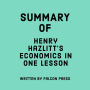 Summary of Henry Hazlitt's Economics in One Lesson