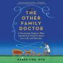 The Other Family Doctor: A Veterinarian Explores What Animals Can Teach Us About Love, Life, and Mortality