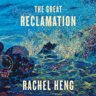 The Great Reclamation: A Novel