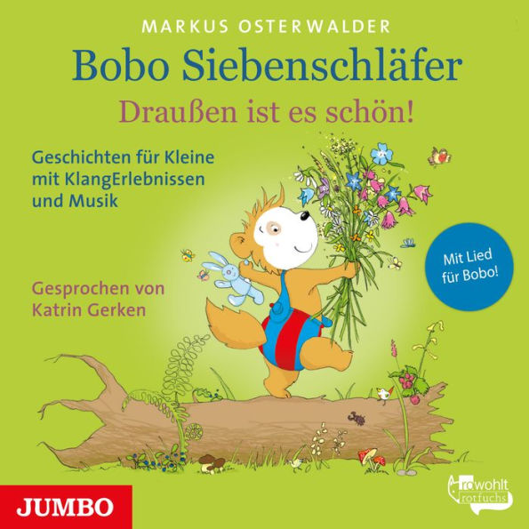 Bobo Siebenschläfer. Draußen ist es schön!: Geschichten für Kleine mit KlangErlebnissen und Musik