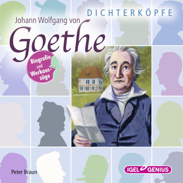 Dichterköpfe. Johann Wolfgang von Goethe (Abridged) by Peter Braun ...