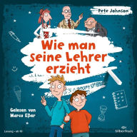 Wie man seine Lehrer erzieht (Abridged)