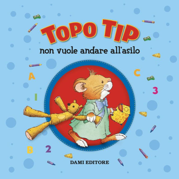 Topo Tip non vuole andare all'asilo