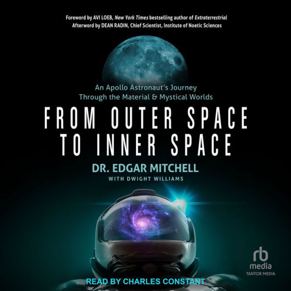 From Outer Space to Inner Space: An Apollo Astronaut's Journey Through the Material and Mystical Worlds