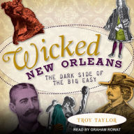 Wicked New Orleans: The Dark Side of the Big Easy