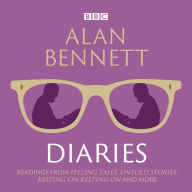 Alan Bennett: Diaries: Read by Alan Bennett