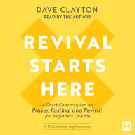 Revival Starts Here: A Short Conversation on Prayer, Fasting, and Revival for Beginners Like Me