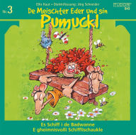 De Meischter Eder und sin Pumuckl, Vol.3 (Es Schiff i de Badwanne / E gheimnisvolli Schifflischaukle): Es Schiff i de Badwanne / E gheimnisvolli Schifflischaukle