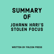 Summary of Johann Hari's Stolen Focus