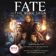 Lighting the Fire (Fate: The Winx Saga Prequel)