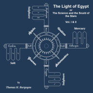 The Light of Egypt; Or, the Science of the Soul and the Stars [Two Volumes in One]