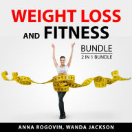 Weight Loss and Fitness Bundle, 2 in 1 Bundle: The Weight Escape and Fitness Secrets