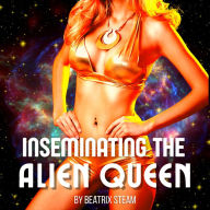 Inseminating the Alien Queen: Alien breeding and pregnancy erotic sci-fi short story for adults