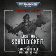 Warhammer 40.000: Ciaphas Cain 05: Pflicht und Schuldigkeit