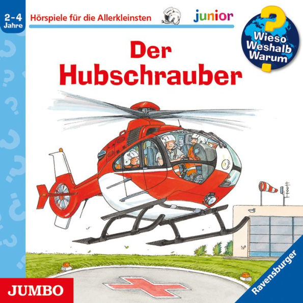 Der Hubschrauber [Wieso? Weshalb? Warum? JUNIOR Folge 26] (Abridged)